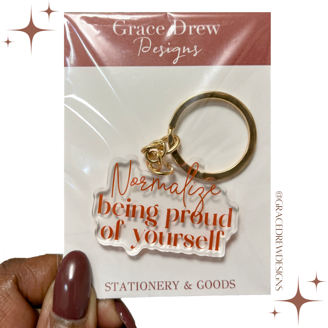 Normalize being proud of yourself Keychain