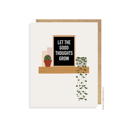 Let The Good Thoughts Grow Greeting Card