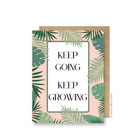 Keep Going Keep Growing Greeting Card