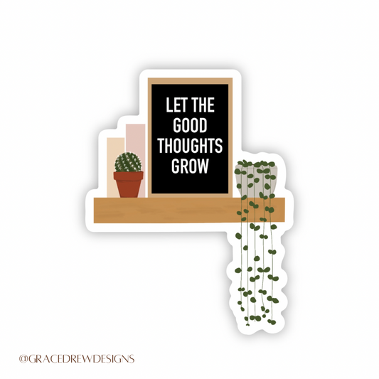 Let The Good Thoughts Grow